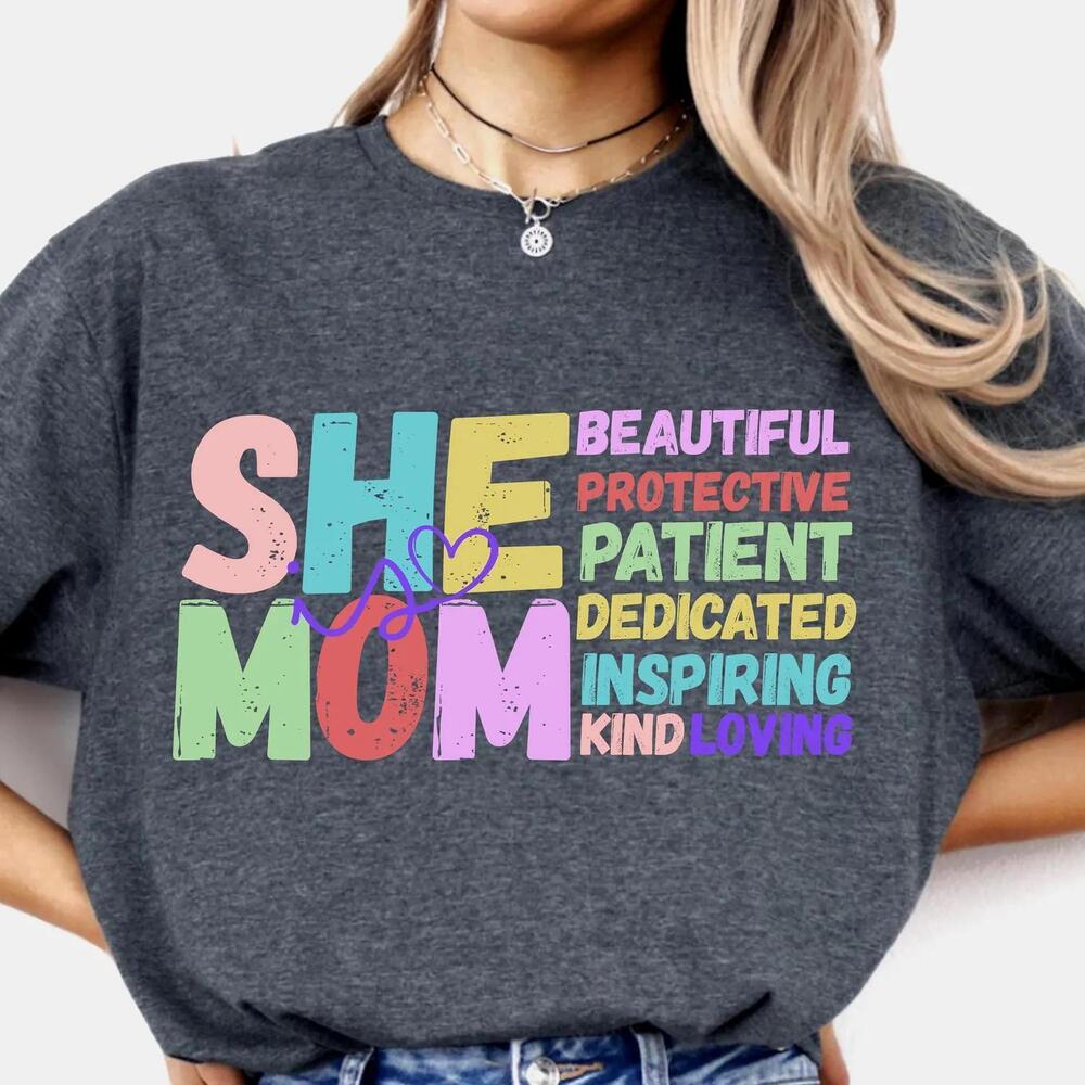 She Mom Shirt, MotherDay Gift Shirt, Gift For Mom, Inspirational Mom t-shirt